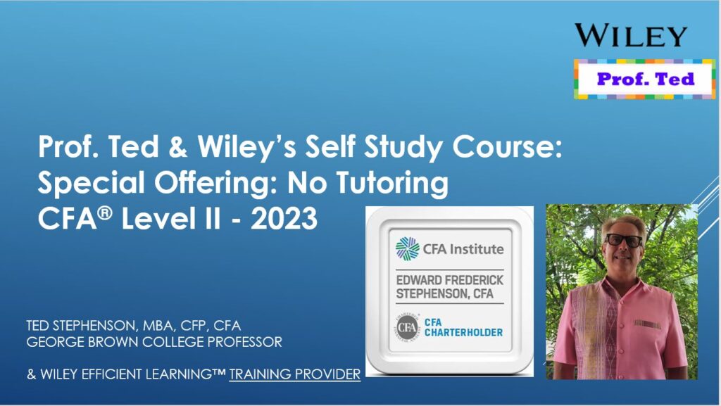 Prof. Ted & Wiley CFA® Exam Prep – Professor Ted Stephenson, MBA